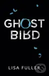 Ghost Bird - Lisa Fuller - kniha z kategorie Pro děti