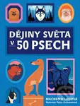 Dějiny světa v 50 psech - Mackenzi Lee, Petra Eriksson (Ilustrátor) - kniha z kategorie Historie