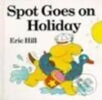 Spot Goes on Holiday - Eric Hill
