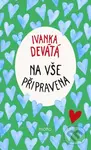 Na vše připravena - Ivanka Devátá, Marie Formáčková, Kristina Vochočová - kniha z kategorie Beletrie