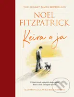 Keira a ja (Príbeh dvoch najlepších kamarátov, ktorí si boli navzájom oporou) - kniha z kategorie Beletrie pro děti