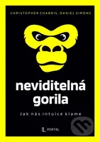 Neviditelná gorila (Jak nás intuice klame) - Christopher Chabris, Daniel Simons - kniha z kategorie Psychologie