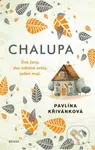 Chalupa (Dvě ženy, dva odlišné světy, jeden muž) - Pavlína Křivánková - kniha z kategorie Společenská beletrie