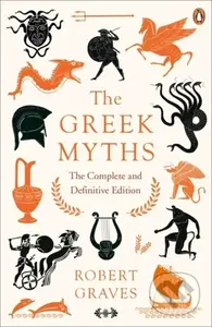 Greek Myths Complete Edition (The Complete and Definitive Edition) - kniha z kategorie Mýty, pověsti a legendy