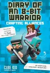 Diary of an 8-Bit Warrior: Crafting Alliances - Cube Kid