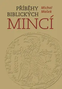 Příběhy biblických mincí - Michal Mašek
