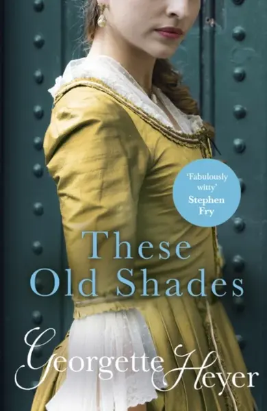These Old Shades - Georgette Heyerová
