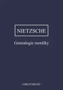 Genealogie morálky - Friedrich Nietzsche