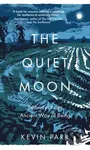 The Quiet Moon (Pathways to an Ancient Way of Being) - Kevin Parr