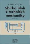 Sbírka úloh z technické mechaniky (poškozené) - Karel Mičkal