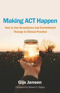 Making ACT Happen - Gijs Jansen