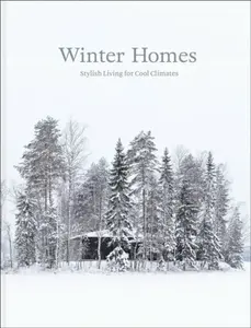 Winter Homes: Stylish Living for Cool Climates - Jeanette Wall