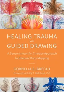 Healing Trauma with Guided Drawing - Cornelia Elbrecht