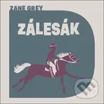 Zálesák - Zane Grey, David Matásek