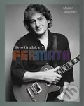 Fero Griglák & Fermata (Profil hudobnej legendy) - Marian Jaslovský