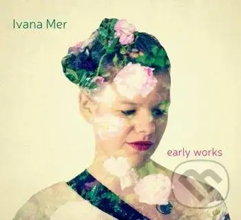 Ivana Mer: Early works