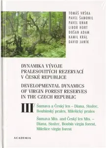 Dynamika vývoje pralesovitých rezervací v České republice III. - Tomáš Vrška