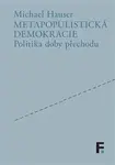 Metapopulistická demokracie - Michael Hauser
