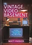 The Vintage Video Basement - Matt Parker