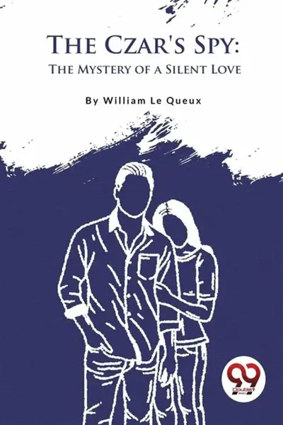 The Czar's Spy - William Le Queux