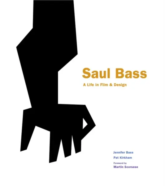 Saul Bass - Pat Kirkham, Jennifer Bass
