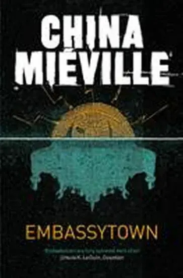 Embassytown - China MiÃ©ville