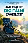 Jak omezit digitální závislost - Ivan