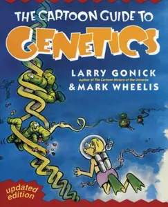 The Cartoon Guide to Genetics - Larry Gonick