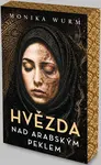 Hvězda nad arabským peklem - Monika Wurmová