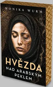 Hvězda nad arabským peklem - Monika Wurmová