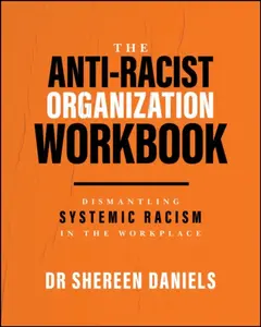 The Anti-Racist Organization Workbook - Dr Shereen  Daniels