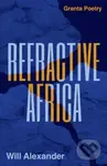 Refractive Africa (Ballet of the Forgotten) - Will Alexander