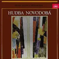 Různí interpreti – Dějiny hudby v příkladech. Hudba novodobá