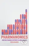 Pharmanomics (How Big Pharma Destroys Global Health) - Nick Dearden