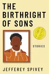 The Birthright of Sons - Jefferey Spivey