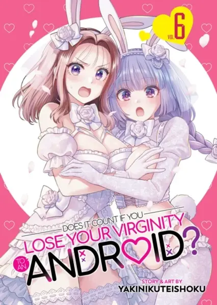 Does it Count if You Lose Your Virginity to an Android? Vol. 6 - Yakinikuteishoku