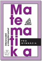 Matematika pro gymnázia - Diferenciální a integrální počet - Hrubý D., Kubát J.