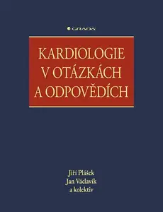 Kniha: Kardiologie v otázkách a odpovědích od Plášek Jiří