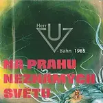 Herr U-bahn – Na prahu neznámých světů 1985
