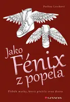 Kniha: Jako Fénix z popela od Lerchová Pavlína