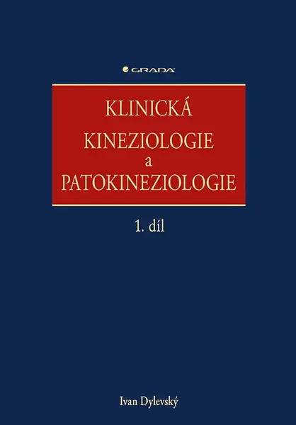 Kniha: Klinická kineziologie a patokineziologie od Dylevský Ivan