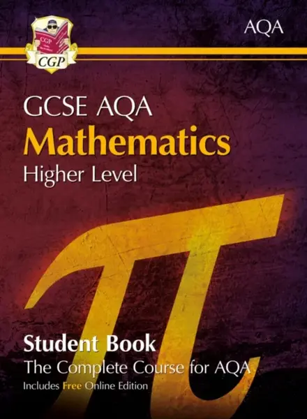New GCSE Maths AQA Student Book - Higher (with fully worked answers and Online Edition) - CGP Books