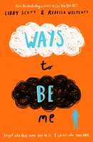 Ways to Be Me - Rebecca Westcott, Libby Scott