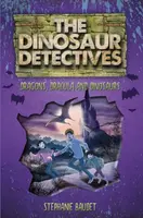 The Dinosaur Detectives in Dracula, Dragons and Dinosaurs - Stephanie Baudet