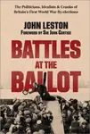 Battles at the Ballot - John Leston