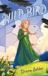 Wild Bird - Diane Zahler