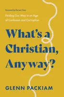 What's a Christian, Anyway? - Glenn Packiam