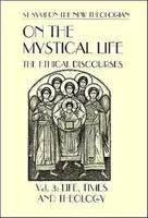 On the Mystical Life Vol III - New Theologian