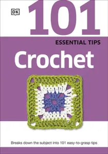 101 Essential Tips Crochet - DK