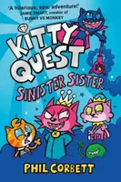 Kitty Quest: Sinister Sister - Phil Corbett